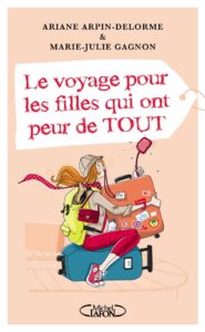 Livre Le voyage pour les filles qui ont peur de tout dans mon article Voyager au féminin : conseils lorsqu'on part en voyage en tant que femme #femme #voyage #voyageraufeminin