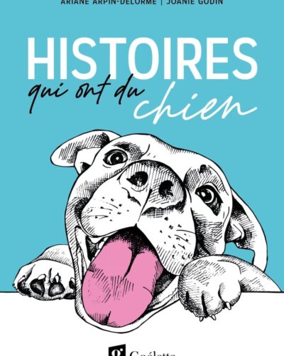 livre auteure Ariane Arpin Delorme Histoires qui ont du chien livre Histoire qui ont du chien par l'auteure Ariane Arpin Delorme