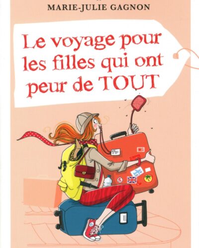 livre les voyages pour les filles qui ont peur de tout réédition 2020 par auteure ariane arpin-delorme livre les voyages pour les filles qui ont peur de tout réédition 2020 par auteure ariane arpin-delorme